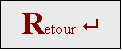 Zone de Texte: Retour  8